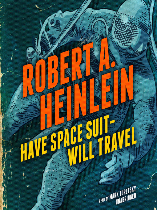 Title details for Have Space Suit, Will Travel by Robert A. Heinlein - Wait list